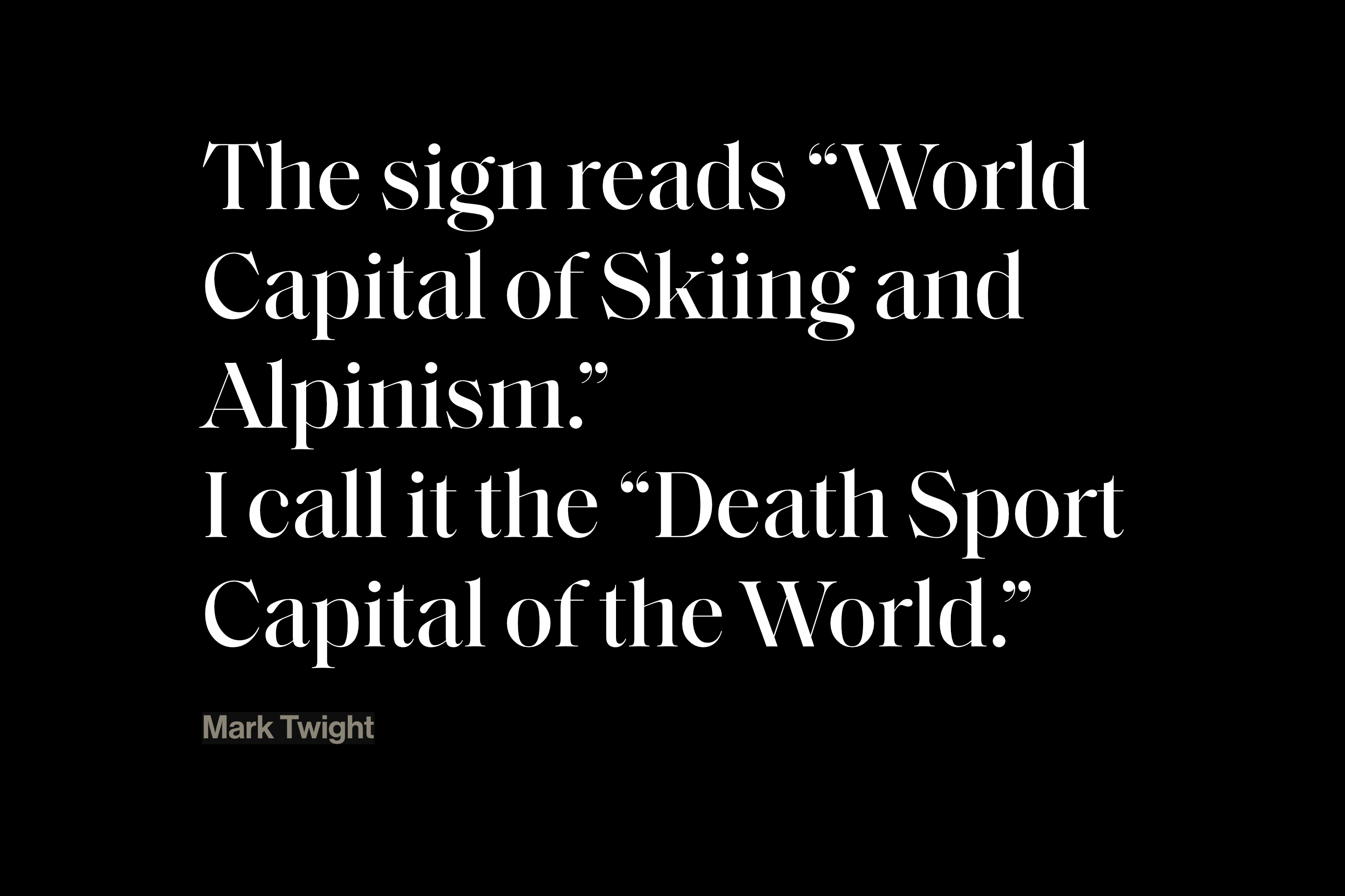 Death sport capital of the World - Mark Twight quote